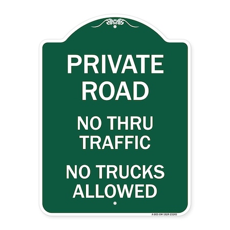 Signmission Private Road No Thru Traffic No Trucks Allowed, Green & White Alum Sign, 18" x 24", GW-1824-23243 A-DES-GW-1824-23243